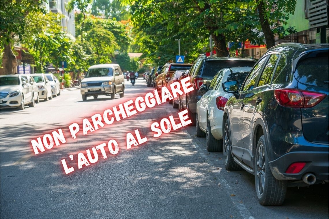 Perché le auto non vanno parcheggiate al sole?