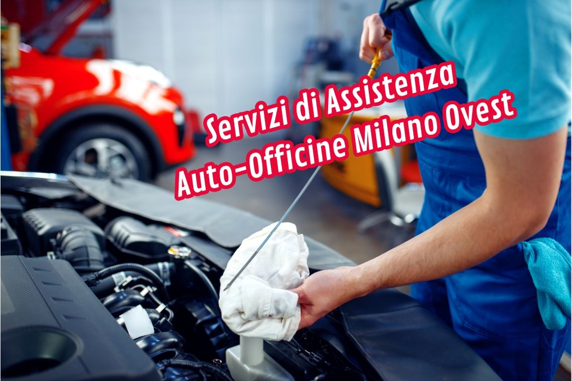 Assistenza, Servizi Motori e Auto-Officine a Milano Ovest