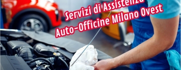 Assistenza, Servizi Motori e Auto-Officine a Milano Ovest