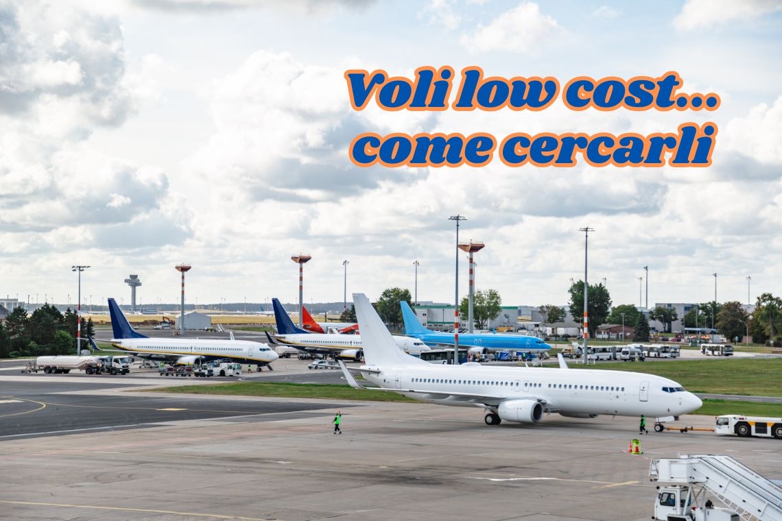 Voli low cost: come cercarli e capire se possono essere fregature