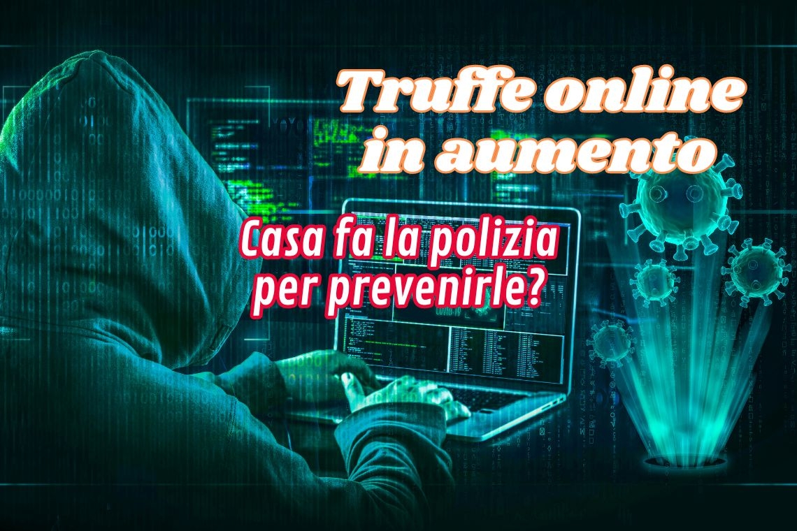 Truffe Online e Frodi Informatiche: in 6 Mesi Sottratti 114 Milioni